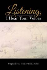 Listening, I Hear Your Voices af Msw Stephanie a Hunter R N