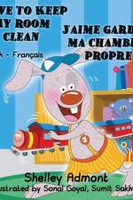 I Love to Keep My Room Clean J'aime garder ma chambre propre