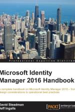 Microsoft Identity Manager 2016 Handbook af Jeff Ingalls
