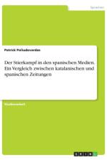 Der Stierkampf in den spanischen Medien. Ein Vergleich zwischen katalanischen und spanischen Zeitungen af Patrick Poliudovardas