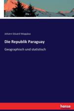 Republik Paraguay af Johann Eduard Wappaus