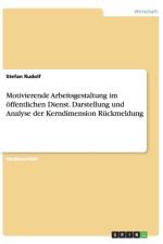 Motivierende Arbeitsgestaltung im oeffentlichen Dienst. Darstellung und Analyse der Kerndimension Ruckmeldung af Stefan Rudolf