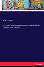 Teufel und die Hoelle in der darstellenden Kunst von den Anfangen bis zum Zeitalter Dante's und Giotto's af Alfred Koeppen