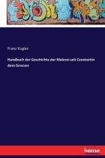 Handbuch der Geschichte der Malerei seit Constantin dem Grossen af Dr Franz Kugler