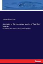 revision of the genera and species of Viverrine animals af John Edward Gray