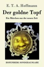 Der goldne Topf af E T a Hoffmann