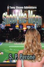 Shoot the Moon af S P Perone