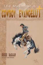 The Makin' of A Cowboy Evangelist af Chuck DeHaan