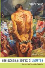 A Theological Aesthetics of Liberation af Vicente Chong