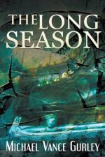 The Long Season af Michael Vance Gurley