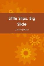 Little Slips, Big Slide af Jeffrey Blake