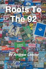 Roots To The 92 af Andrew Leeder