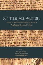 But These Are Written . . .