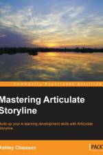 Mastering Articulate Storyline af Ashley Chiasson