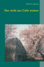 Nur nicht aus Liebe weinen af Peter R Lehman