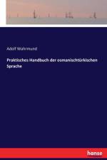 Praktisches Handbuch der osmanischturkischen Sprache af Adolf Wahrmund