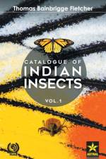 Catalogue of Indian Insects Vol. 1 af Thomas Bainbrigge Fletcher