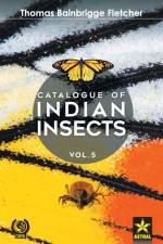 Catalogue of Indian Insects Vol. 5 af Thomas Bainbrigge Fletcher