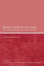 Honest Faith for Our Time af J Harold Ellens