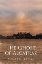 Ghost of Alcatraz af Ricardo Lebrija