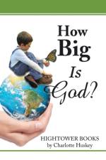 How Big Is God? af Charlotte Huskey