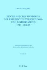 Biographisches Handbuch der preuischen Verwaltungs- und Justizbeamten 1740-1806/15 af Straubel Rolf Straubel