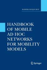 Handbook of Mobile Ad Hoc Networks for Mobility Models af Radhika Ranjan Roy