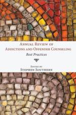 Annual Review of Addictions and Offender Counseling