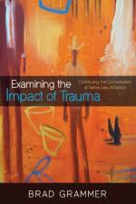 Examining the Impact of Trauma af Brad Grammer