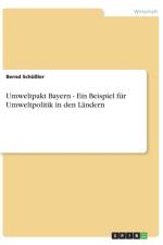 Umweltpakt Bayern - Ein Beispiel fur Umweltpolitik in den Landern af Bernd Schussler