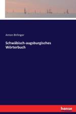 Schwabischaugsburgisches Woerterbuch