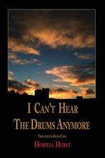 I Can't Hear The Drums Anymore af Howell Hurst