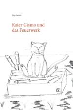 Kater Gismo und das Feuerwerk af Uwe Goeritz