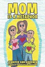 Mom is a Metaphor af Jennifer Ann Goodwin