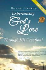 Experiencing God's Love Through His Creation! - JOURNAL af Robert Negron