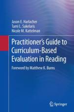 Practitioner's Guide to Curriculum-Based Evaluation in Reading af Nicole M. Kattelman