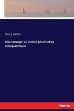 Erlauterungen zu meiner griechischen Schulgrammatik