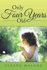Only Four Years Old af Syeena Malone