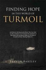 Finding Hope in This World of Turmoil af Trevor Bartley
