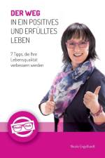 Weg in ein positives und erfulltes Leben af Nicole Engelhardt