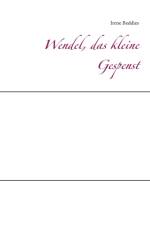 Wendel, das kleine Gespenst af Irene Beddies