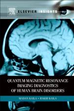 Quantum Magnetic Resonance Imaging Diagnostics of Human Brain Disorders af Madan M (University of New South Wales Kaila