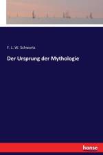 Der Ursprung der Mythologie af F L W Schwartz