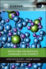 Dento/Oro/Craniofacial Anomalies and Genetics af Agnes (University of Strasbourg) Bloch-Zupan