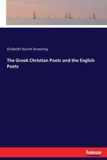 Greek Christian Poets and the English Poets af Elizabeth Barrett Browning