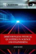 Dimensionless Physical Quantities in Science and Engineering af Josef (Fromerly of University of West Bohemia Kunes