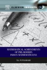 Mathematical Achievements of Pre-modern Indian Mathematicians af T.K (Professor Emeritus Puttaswamy
