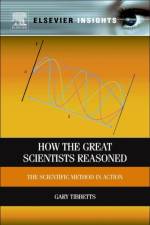 How the Great Scientists Reasoned af Gary G. (Physics Department Tibbetts