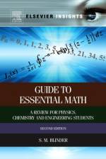 Guide to Essential Math af Sy M. (Professor Emeritus of Chemistry and Physics at the University of Michigan Blinder