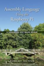 Assembly Language Using the Raspberry Pi af Connecticut) Dunne